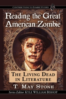 Reading the Great American Zombie : The Living Dead in Literature