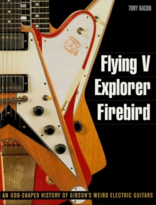 Flying V, Explorer, Firebird : An Odd-Shaped History of Gibson's Weird Electric Guitars