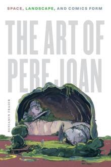 The Art of Pere Joan : Space, Landscape, and Comics Form