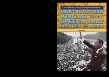 Martin Luther King Jr. and the Speech that Inspired the World