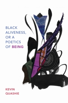 Black Aliveness, or A Poetics of Being