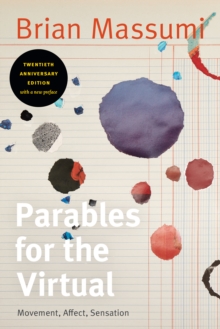 Parables for the Virtual : Movement, Affect, Sensation