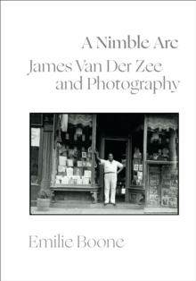 A Nimble Arc : James Van Der Zee and Photography