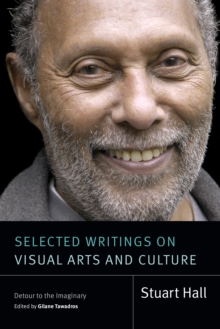 Selected Writings on Visual Arts and Culture : Detour to the Imaginary
