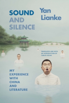 Sound and Silence : My Experience with China and Literature