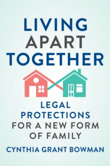 Living Apart Together : Legal Protections for a New Form of Family