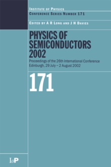 Physics of Semiconductors 2002 : Proceedings of the 26th International Conference, Edinburgh, 29 July to 2 August 2002