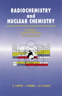 Radiochemistry And Nuclear Chemistry 2nd Edition Of