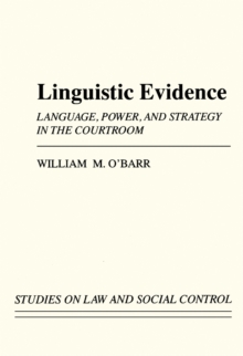 Linguistic Evidence : Language, Power, and Strategy in the Courtroom