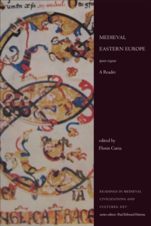 Medieval Eastern Europe, 500-1300 : A Reader