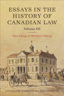Essays in the History of Canadian Law, Volume XII : New Essays in Women's History