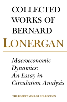 Macroeconomic Dynamics : An Essay in Circulation Analysis, Volume 15