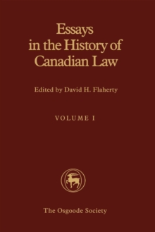 Essays in the History of Canadian Law : Volume I