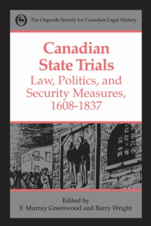 Canadian State Trials, Volume I : Law, Politics, and Security Measures, 1608-1837
