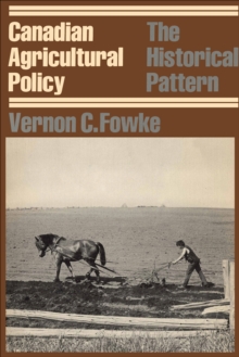 Canadian Agricultural Policy : The Historical Pattern
