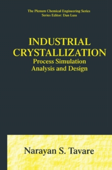 Industrial Crystallization : Process Simulation Analysis and Design
