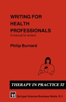 Writing for Health Professionals : A Manual for Writers