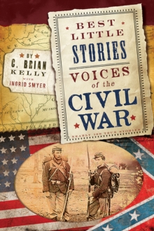 Best Little Stories: Voices of the Civil War : Nearly 100 True Stories