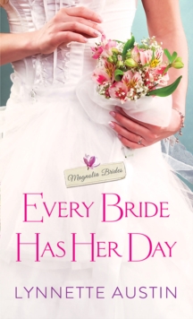 Every Bride Has Her Day : a heartwarming and sweet southern romance