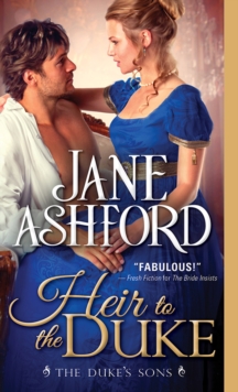 Heir to the Duke : Regency Wallflower Finds Her Bloom and Catches the Eye of a Brooding Duke