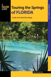Touring the Springs of Florida : A Guide to the State's Best Springs