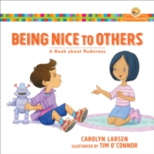 Being Nice to Others (Growing God's Kids) : A Book about Rudeness