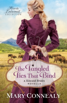 The Tangled Ties That Bind (Hearts Entwined Collection) : A Kincaid Brides Novella