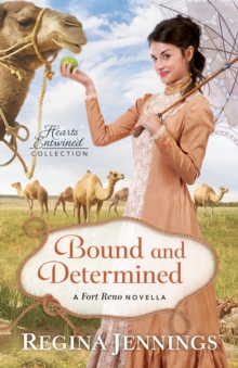Bound and Determined (Hearts Entwined Collection) : A Fort Reno Novella