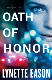 Oath of Honor (Blue Justice Book #1)
