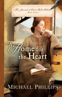 A Home for the Heart (The Journals of Corrie Belle Hollister Book #8)