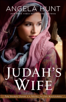 Judah's Wife (The Silent Years Book #2) : A Novel of the Maccabees