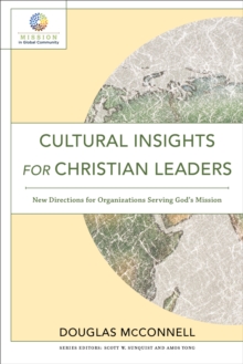 Cultural Insights for Christian Leaders (Mission in Global Community) : New Directions for Organizations Serving God's Mission