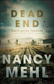 Dead End (Kaely Quinn Profiler Book #3)