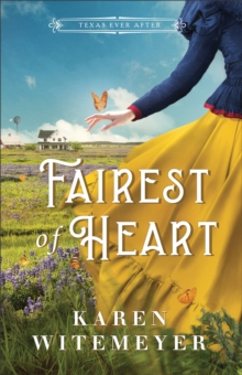 Fairest of Heart (Texas Ever After)