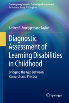 Diagnostic Assessment of Learning Disabilities in Childhood : Bridging the Gap Between Research and Practice