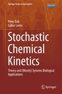Stochastic Chemical Kinetics : Theory and (Mostly) Systems Biological Applications