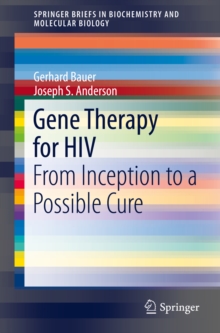 Gene Therapy for HIV : From Inception to a Possible Cure