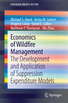 Economics of Wildfire Management : The Development and Application of Suppression Expenditure Models