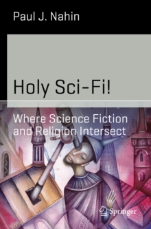 Holy Sci-Fi! : Where Science Fiction and Religion Intersect
