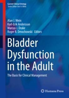 Bladder Dysfunction in the Adult : The Basis for Clinical Management