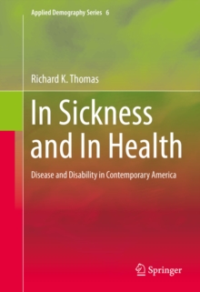 In Sickness and In Health : Disease and Disability in Contemporary America