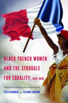 Black French Women and the Struggle for Equality, 1848-2016