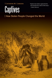 Captives : How Stolen People Changed the World