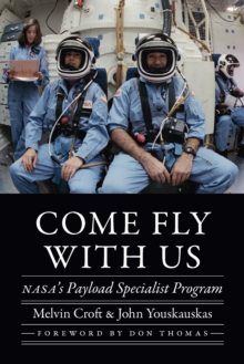Come Fly with Us : NASA's Payload Specialist Program
