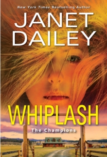 Whiplash : An Exciting & Thrilling Novel of Western Romantic Suspense
