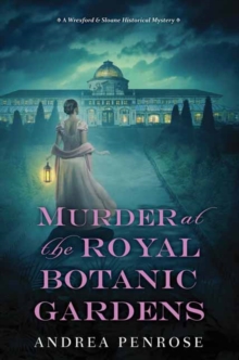 Murder at the Royal Botanic Gardens : A Riveting New Regency Historical Mystery