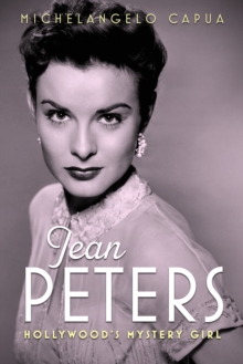 Jean Peters : Hollywood's Mystery Girl