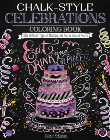 Chalk-Style Celebrations Coloring Book : Color With All Types of Markers, Gel Pens & Colored Pencils