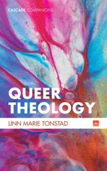 Queer Theology : Beyond Apologetics