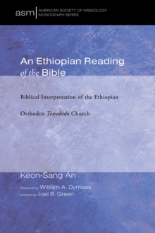 An Ethiopian Reading of the Bible : Biblical Interpretation of the Ethiopian Orthodox Tewahido Church